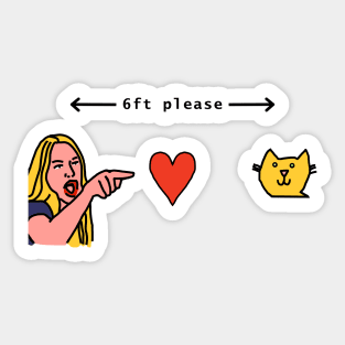 Social Distancing Woman Yelling at Cat 6ft please Sticker